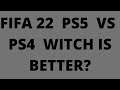 FIFA 22 PS5 OR PS4 MY OPINION