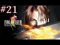 Final Fantasy VIII Remastered - Episode 21: Ranting Ramble incoming