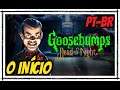 Goosebumps Dead Of Night O Início Gameplay, Legendado em Português - PT-BR