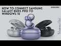 How To Connect Samsung Galaxy Buds Pro To Windows 10