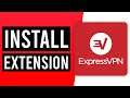 How To Install and Use ExpressVPN Browser Extension
