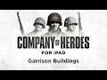 How to Play Company of Heroes on iPad – Garrison Buildings