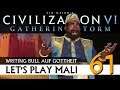 Let's Play Civilization VI: Mali auf Gottheit (61) | AddOn Gathering Storm [Deutsch]