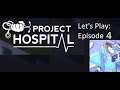Let's Play Project Hospital Episode 4: Building patient base, WRONG DIAGNOSIS!!!
