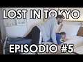 LOST IN TOKYO - Episodio #5: Risalita?