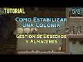 Oxygen not Included. Tutorial. Como estabilizar una Colonia 5/8. Desechos y Almacenes. Español