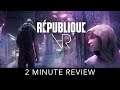 République VR - 2 Minute Review