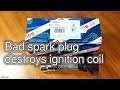 Spark plug destroys Ignition Coil
