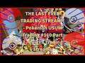 THE LAST EVER TRADING STREAM!! - Pokémon USUM Trading #110 Part 2 - Luigi’s Trading Streams