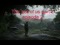 The last of us (part 2) episode 2