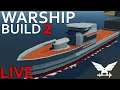 War Ship Build 2 Live!  -  Stormworks Gameplay
