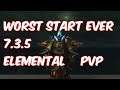 WORST START - 7.3.5 Elemental Shaman PvP - WoW Legion