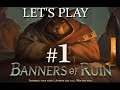 Banners of Ruin - #1 Learning the Ropes