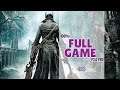 BLOODBORNE - 100% Walkthrough No Commentary [Full Game] PS4 PRO