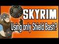 Can You Beat Skyrim Using ONLY Shield Bash