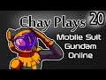 Chay Plays Mobile Suit Gundam Online Episode 20