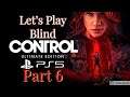 Control Ultimate Edition PS5 Playthrough - Part 6