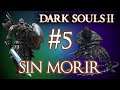 Dark Souls II SIN MORIR #5