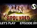 Grounded Let's Play Episode 09