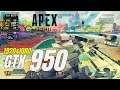 GTX 950 / Apex Legends - Season 7 / 1080p /  High