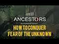 HOW TO CONQUER FEAR OF THE UNKNOWN | Ancestors: The Humankind Odyssey