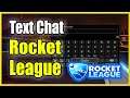How to USE Text Chat in ROCKET LEAGUE to TYPE (Best Method!)