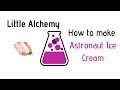 Little Alchemy-How To Make Astronaut Ice Cream Cheats & Hints