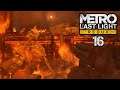 Metro: Last Light Redux - #16 - Lodernde Leichenbeseitigung! ✶ Let's Play