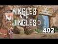 Mingles with Jingles Episode 402