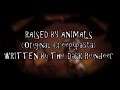 "Raised By Animals" - (Original Creepypasta) Written By Dark Reindeer