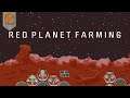 Red Planet Farming | FARMING ON MARS | Gameplay Showcase - Part 1