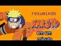 Resumindo Naruto clássico em 1 minuto