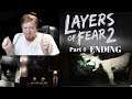 Speechless & I Don't Care | Layers of Fear 2 | Part 4 | Acts 3 to 5 | Ending | ITS OVER
