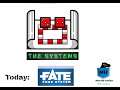 The Systems Part 1 - #fate  Core - Nerds Unite