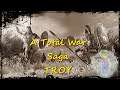 TW : Troy SAGA มารบฝรั่งๆบ้างครับ