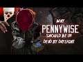 Why Pennywise (IT) Should be a Killer in Dead By Daylight