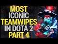 BEST and MOST ICONIC Teamwipes in Dota 2 History - Vol 04