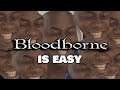 Bloodborne is EZ (NG+181 Fun Run)