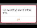 Call Cannot be added at this time Problem in Android