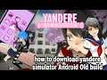 How To download Yandere Simulator Android!? /old build