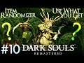 Dark Souls | Use What You Get + Item Randomizer #10