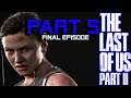 EVERYTHING WRONG WITH THE LAST OF US PART II | Part 5 of 5 (PS4 PRO)