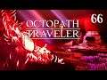 OCTOPATH TRAVELER - Let's Play [Part 66]