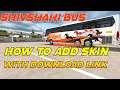 How To Add Livery In Bus Simulator Ultimate | Bus Simulator ultimate New Update | Shivshahi Bus Game