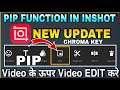 how to use pip function in inshot || inshot video editor || inshot video tutoriol || inshot pip tool