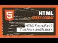 HTML Forms - Text Areas and Buttons | HTML Crash Course for Beginners