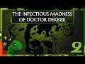 I blame parents... - The Infectious Madness of Doctor Dekker - Part 2