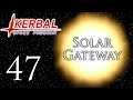 Kerbal Space Program | Solar Gateway | Episode 47
