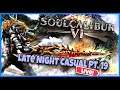 Late Night Casual Live Pt. 19 - Soul Calibur 6 [JonathanXBlack]