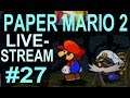 🔴 Lets Play Paper Mario 2: Die Legende vom Äonentor #27 (German) - Im Herzen des Äonentors